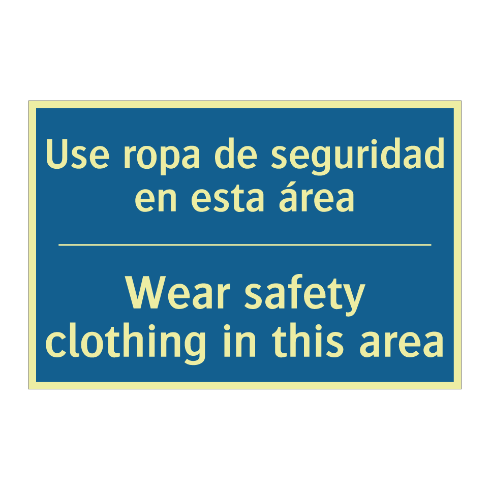 Use ropa de seguridad en esta  /.../ - Wear safety clothing in this area /.../