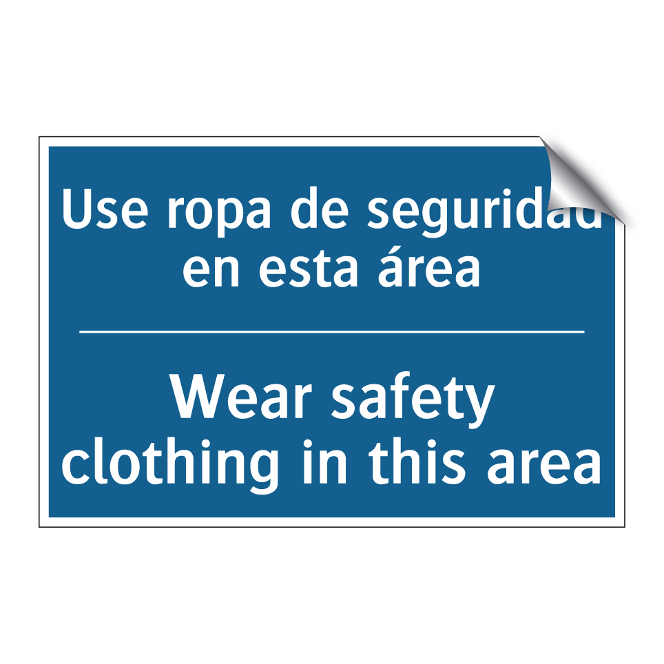 Use ropa de seguridad en esta  /.../ - Wear safety clothing in this area /.../