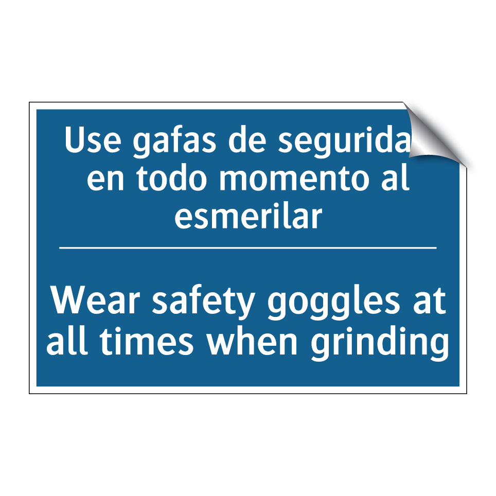 Use gafas de seguridad en todo  /.../ - Wear safety goggles at all times  /.../