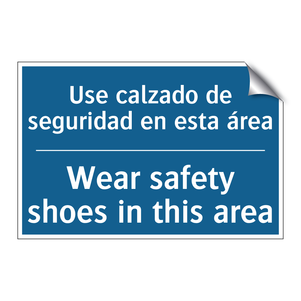 Use calzado de seguridad en esta  /.../ - Wear safety shoes in this area