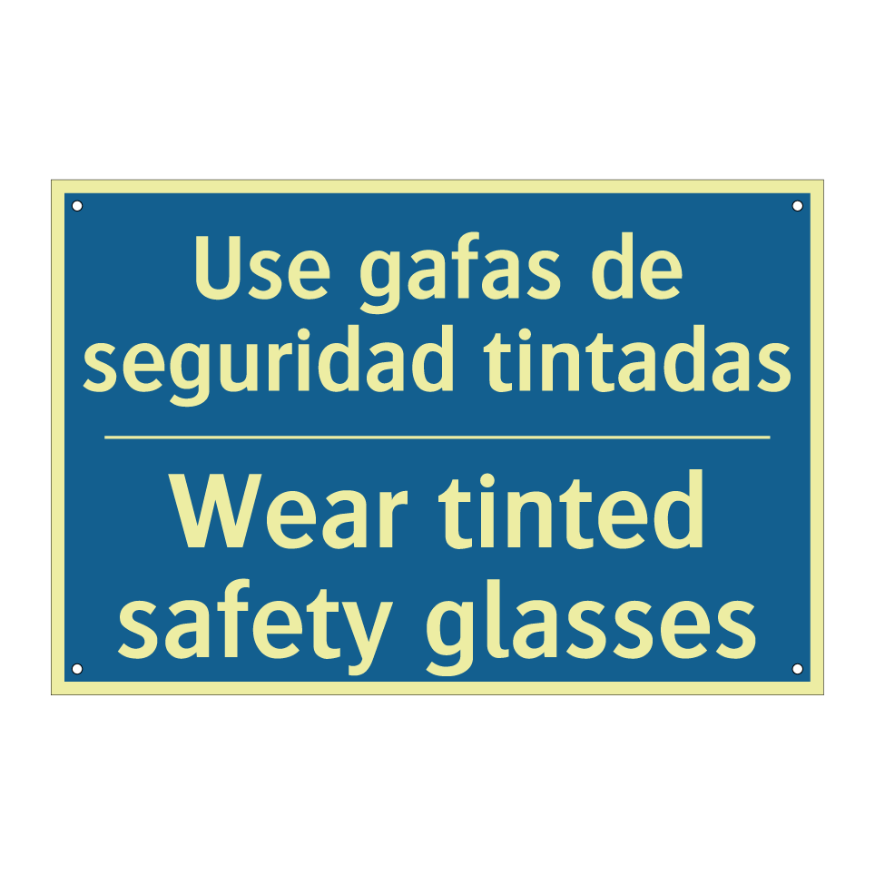 Use gafas de seguridad tintadas /.../ - Wear tinted safety glasses