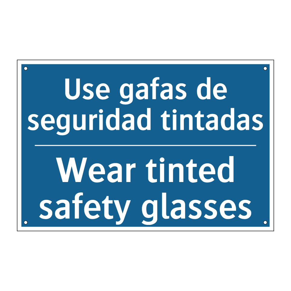 Use gafas de seguridad tintadas /.../ - Wear tinted safety glasses