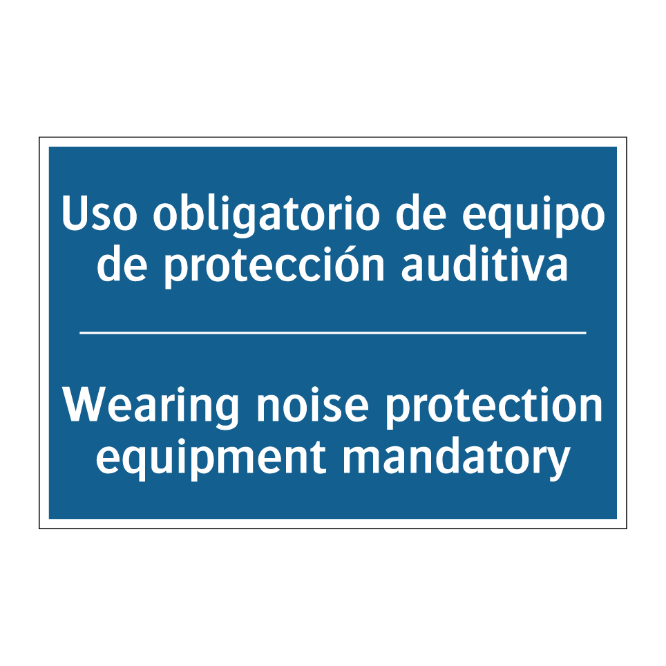 Uso obligatorio de equipo de protección  /.../ - Wearing noise protection equipment  /.../