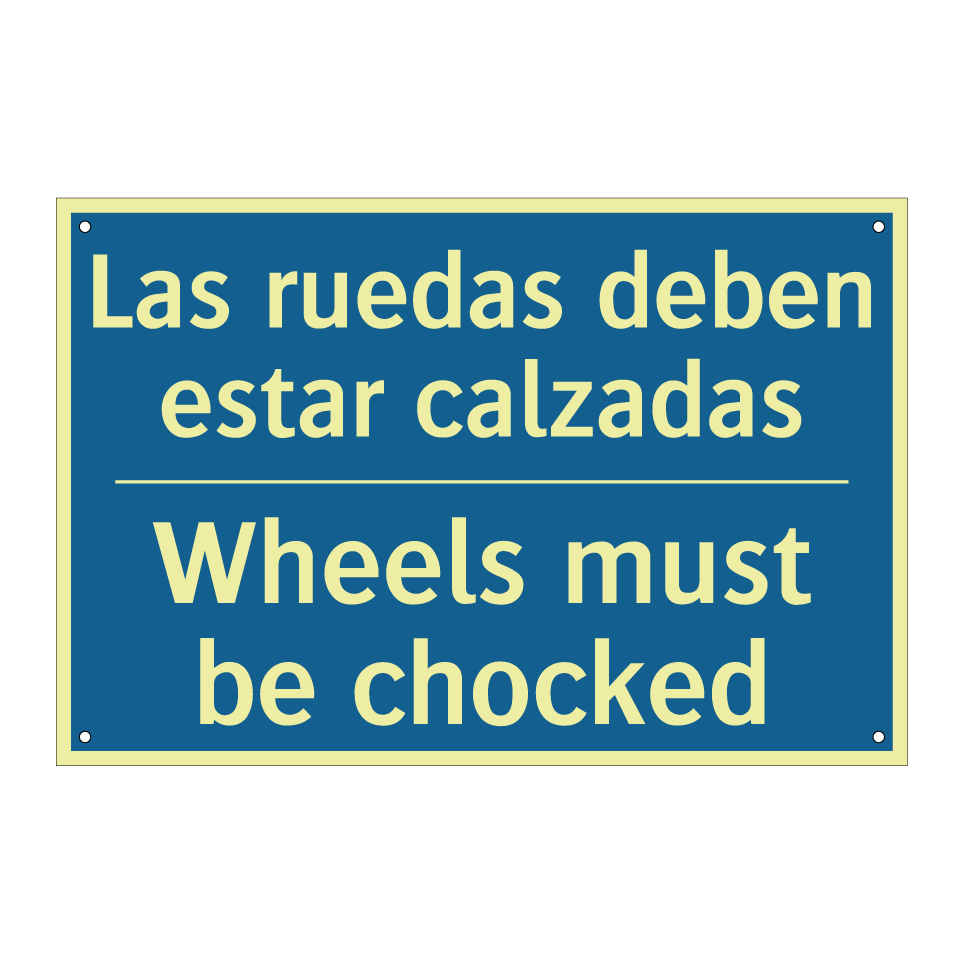Las ruedas deben estar calzadas /.../ - Wheels must be chocked