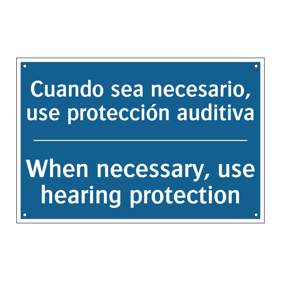 Cuando sea necesario, use protección  /.../ - When necessary, use hearing protection /.../