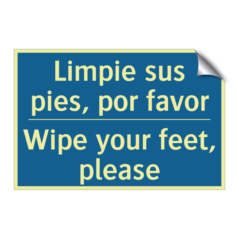 Limpie sus pies, por favor - Wipe your feet, please