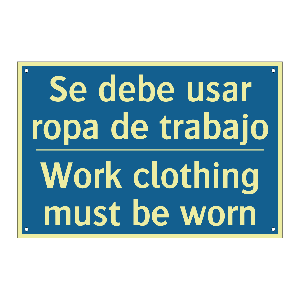 Se debe usar ropa de trabajo - Work clothing must be worn