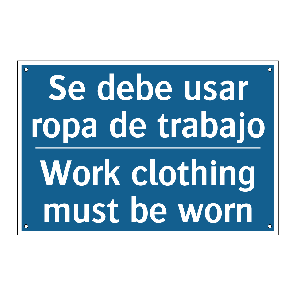 Se debe usar ropa de trabajo - Work clothing must be worn