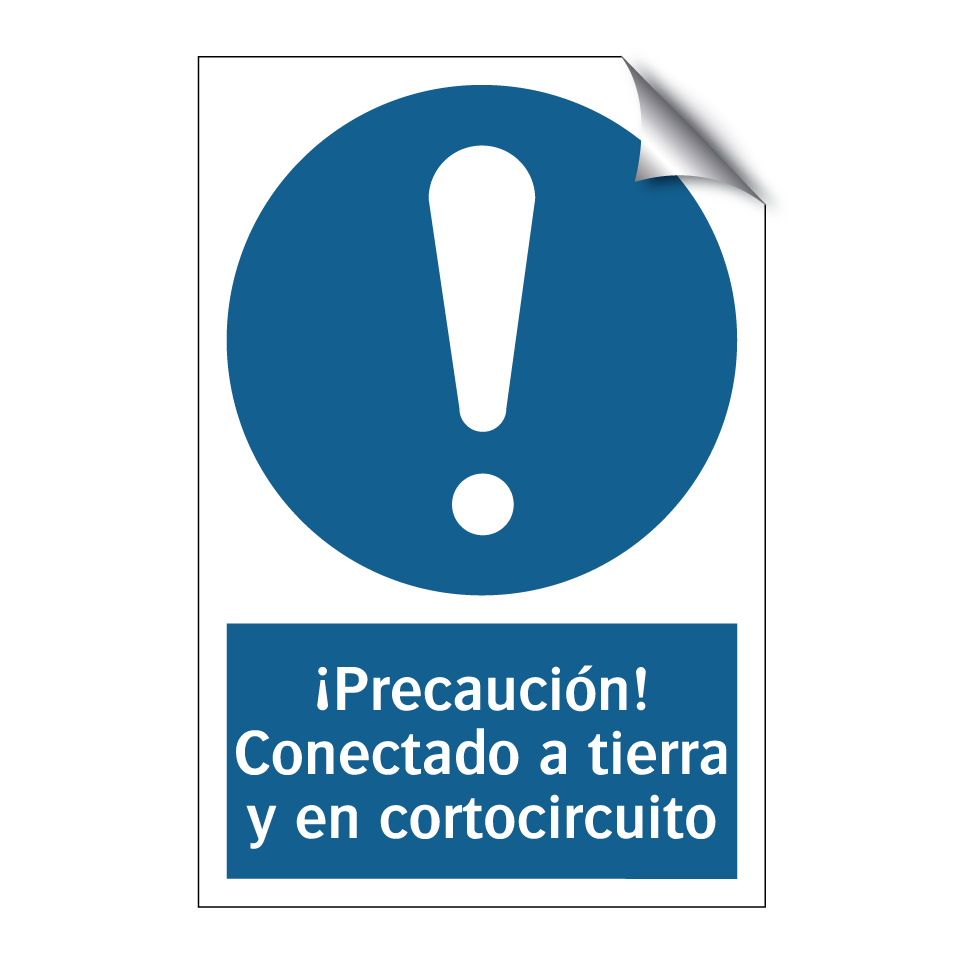 ¡Precaución! Conectado a tierra y en cortocircuito