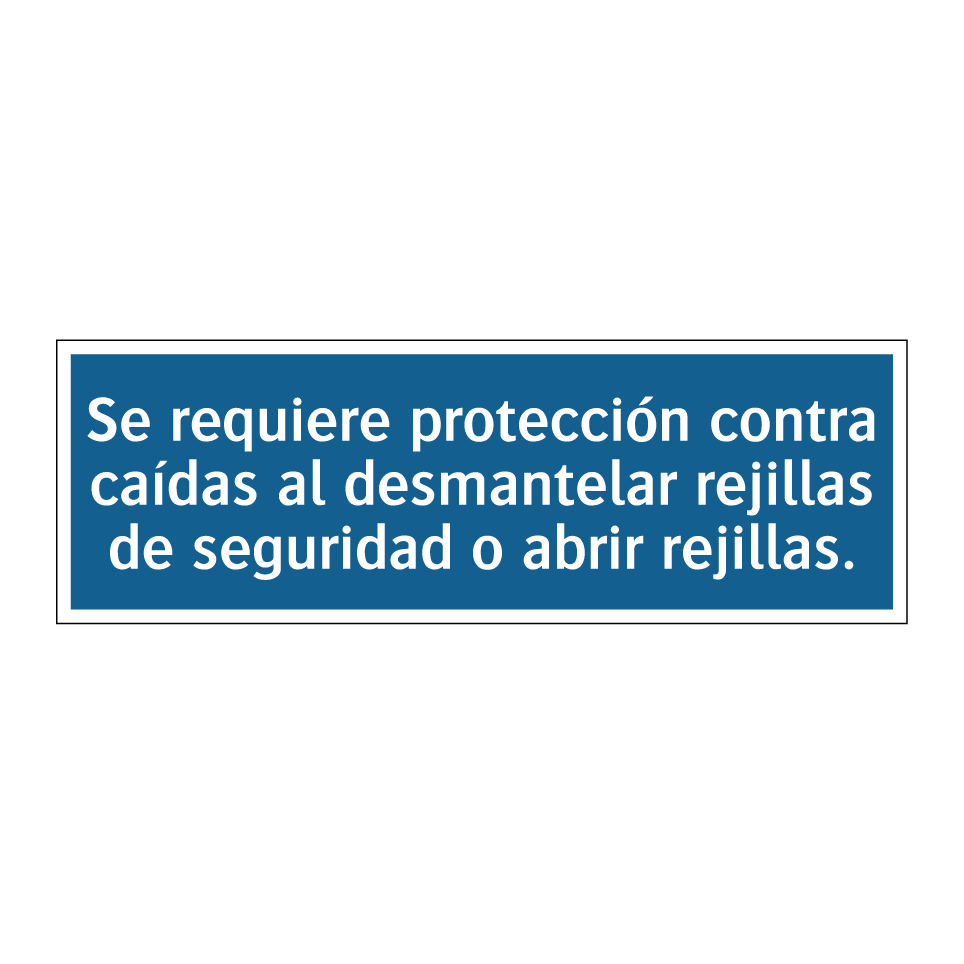 Se requiere protección contra caídas al desmantelar rejillas de seguridad o abrir rejillas.
