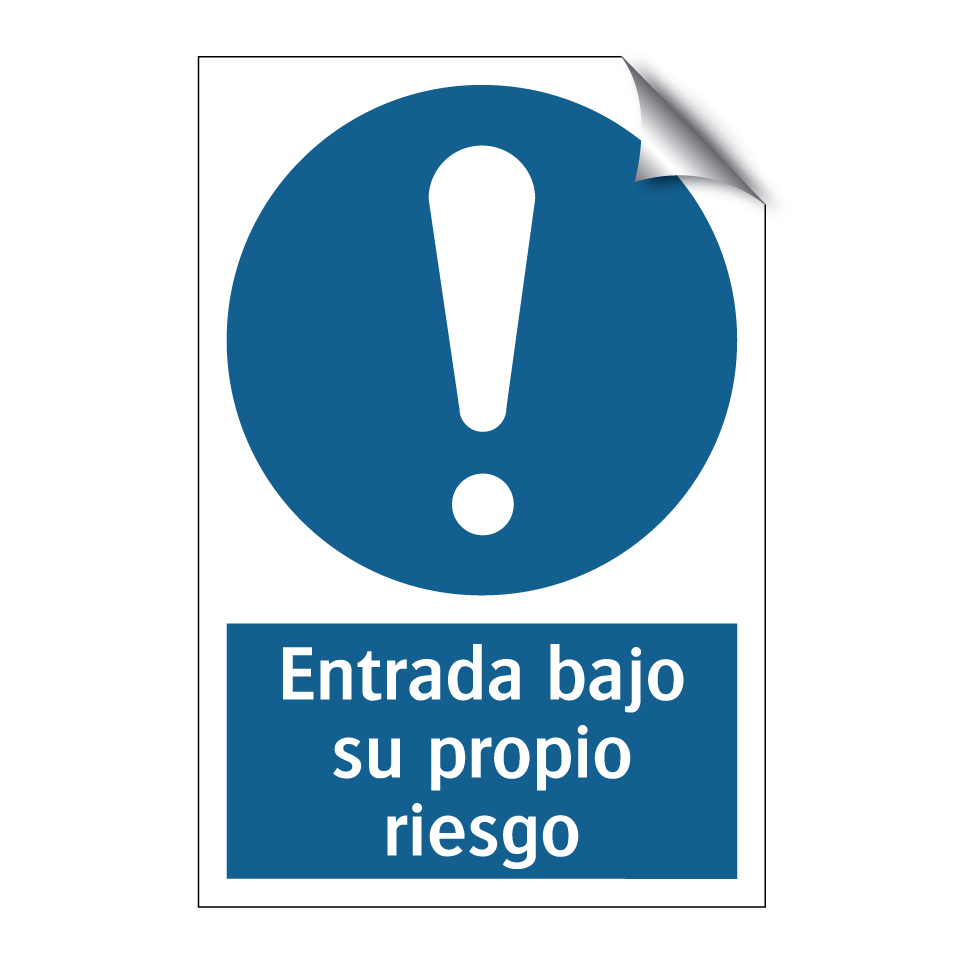 Entrada bajo su propio riesgo