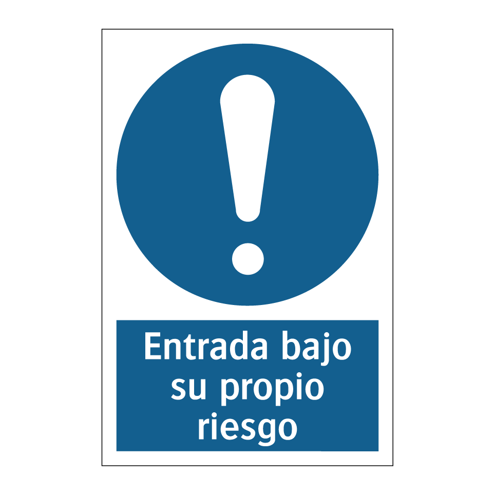 Entrada bajo su propio riesgo