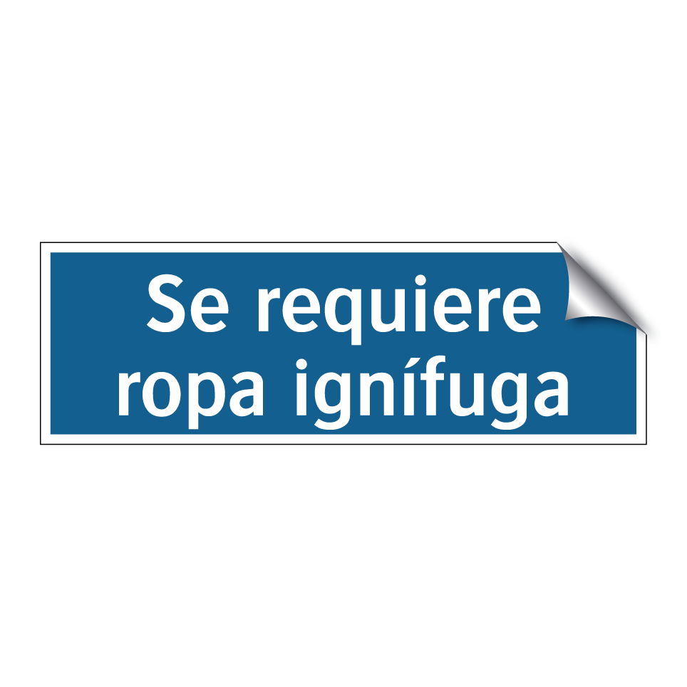 Se requiere ropa ignífuga