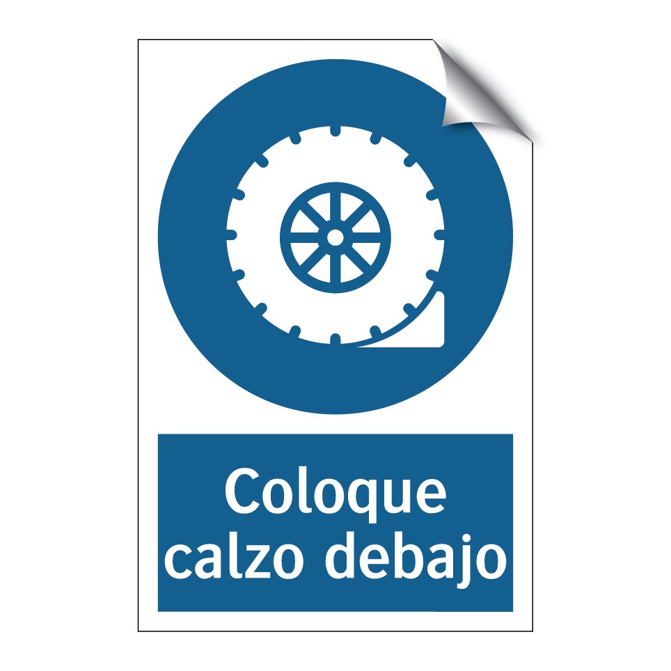 Coloque calzo debajo