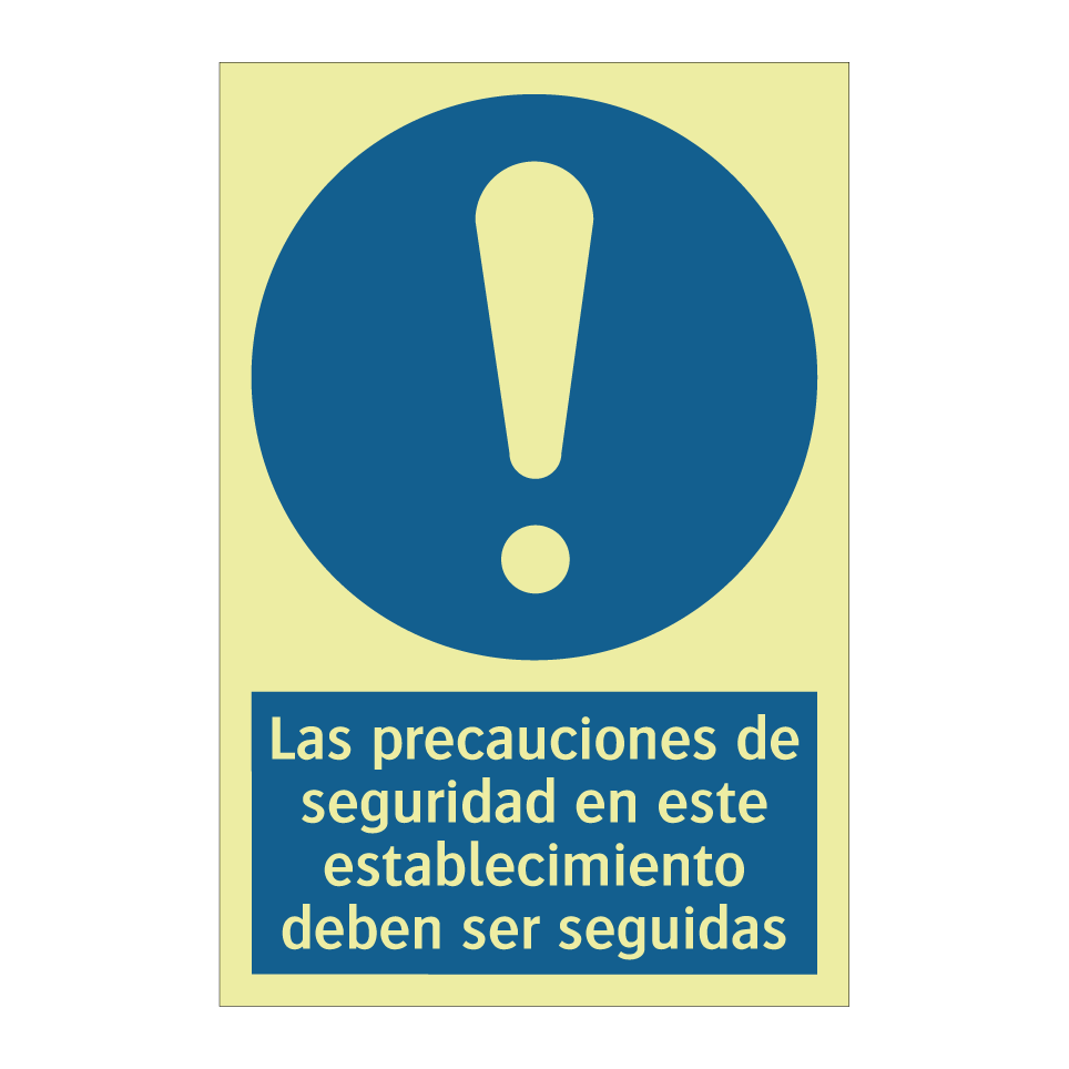 Las precauciones de seguridad en este establecimiento deben ser seguidas