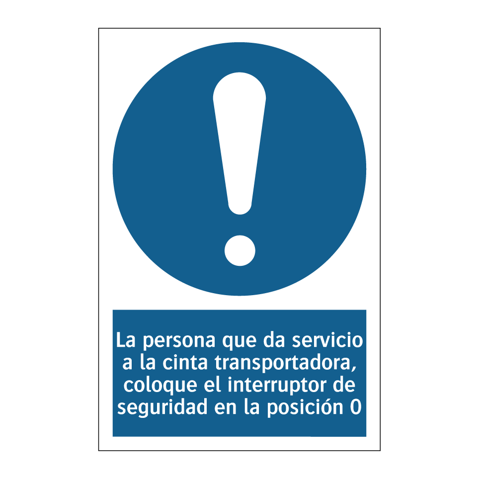 La persona que da servicio a la cinta transportadora, coloque el interruptor de seguridad en la posición 0