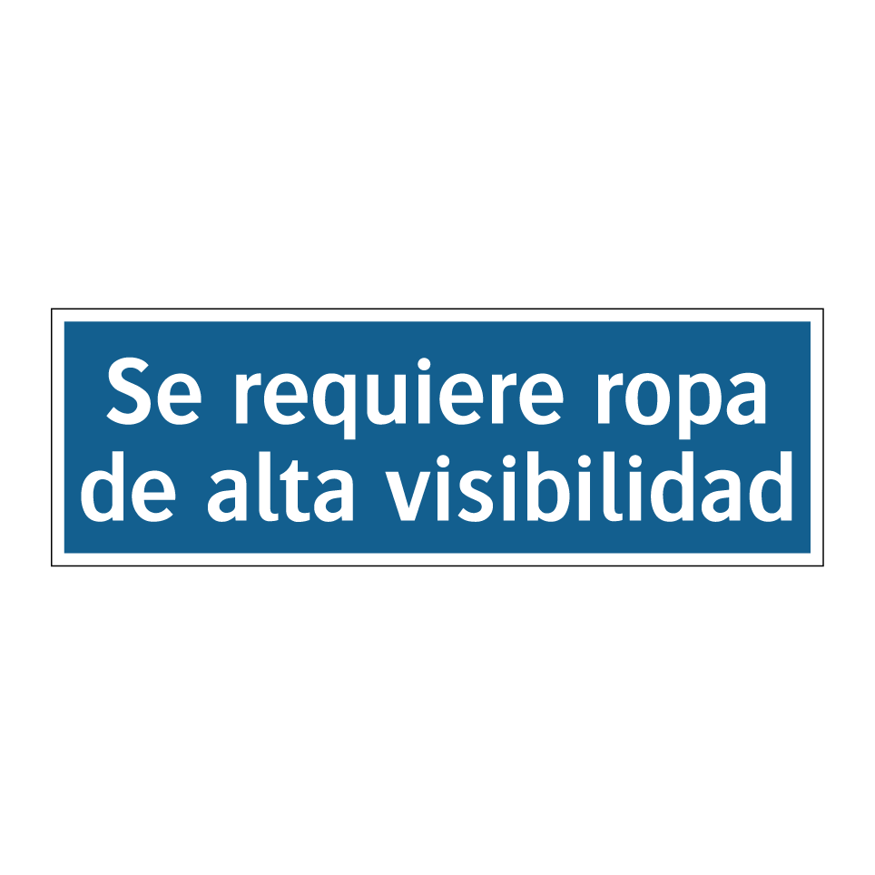 Se requiere ropa de alta visibilidad