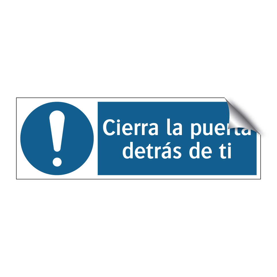 Cierra la puerta detrás de ti