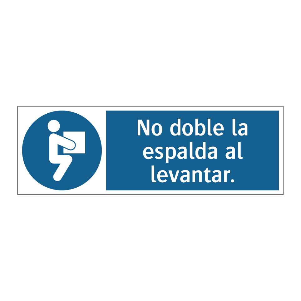 No doble la espalda al levantar.