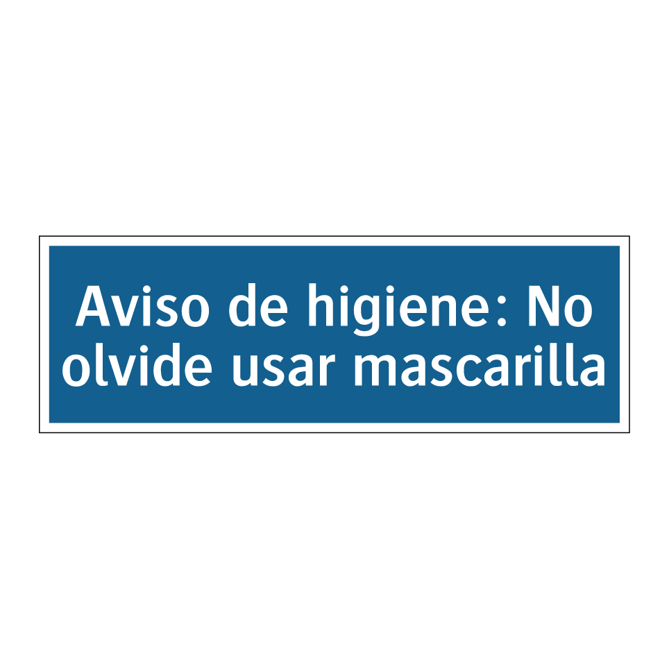 Aviso de higiene: No olvide usar mascarilla
