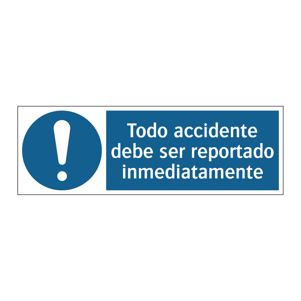 Todo accidente debe ser reportado inmediatamente