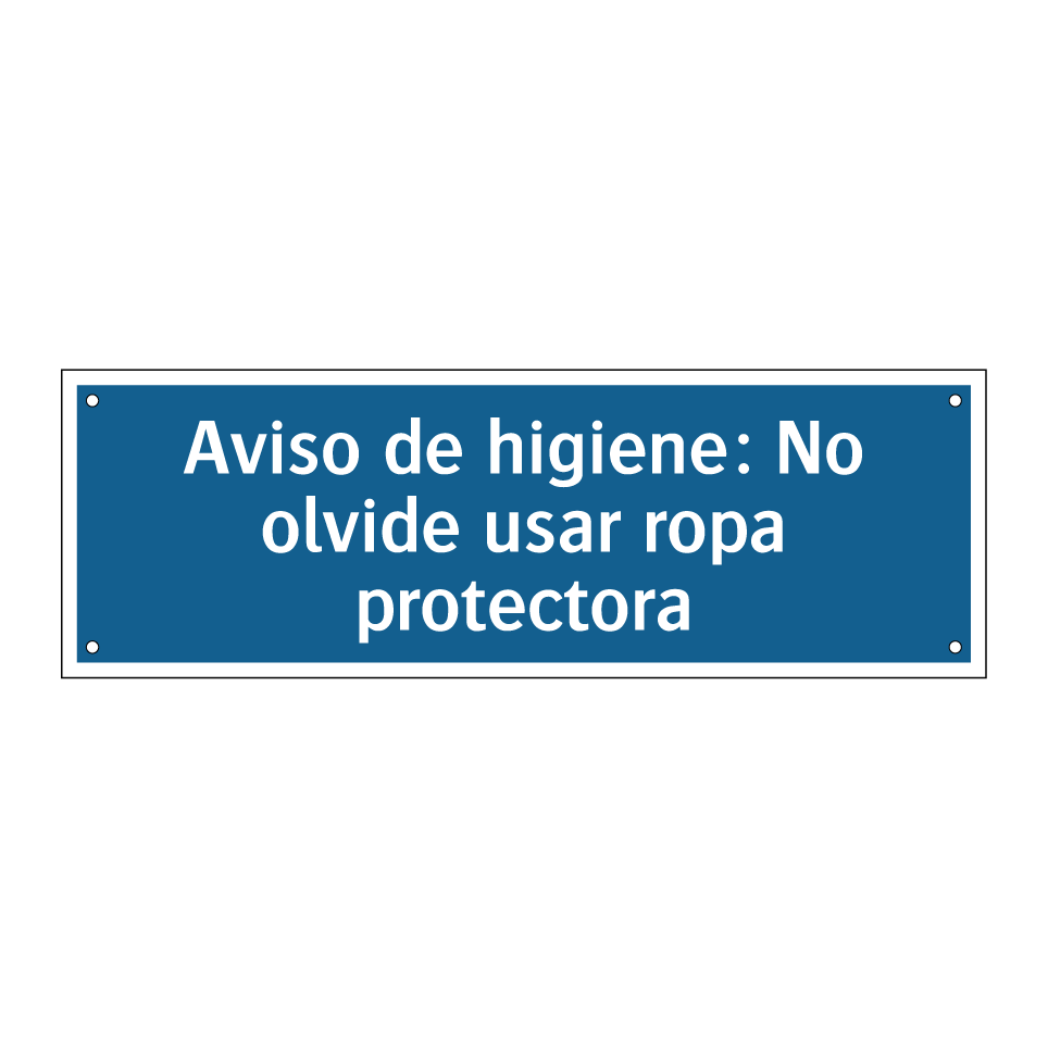 Aviso de higiene: No olvide usar ropa protectora