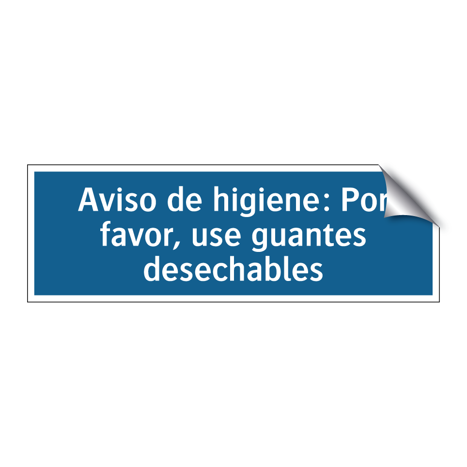 Aviso de higiene: Por favor, use guantes desechables