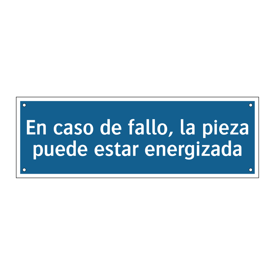En caso de fallo, la pieza puede estar energizada