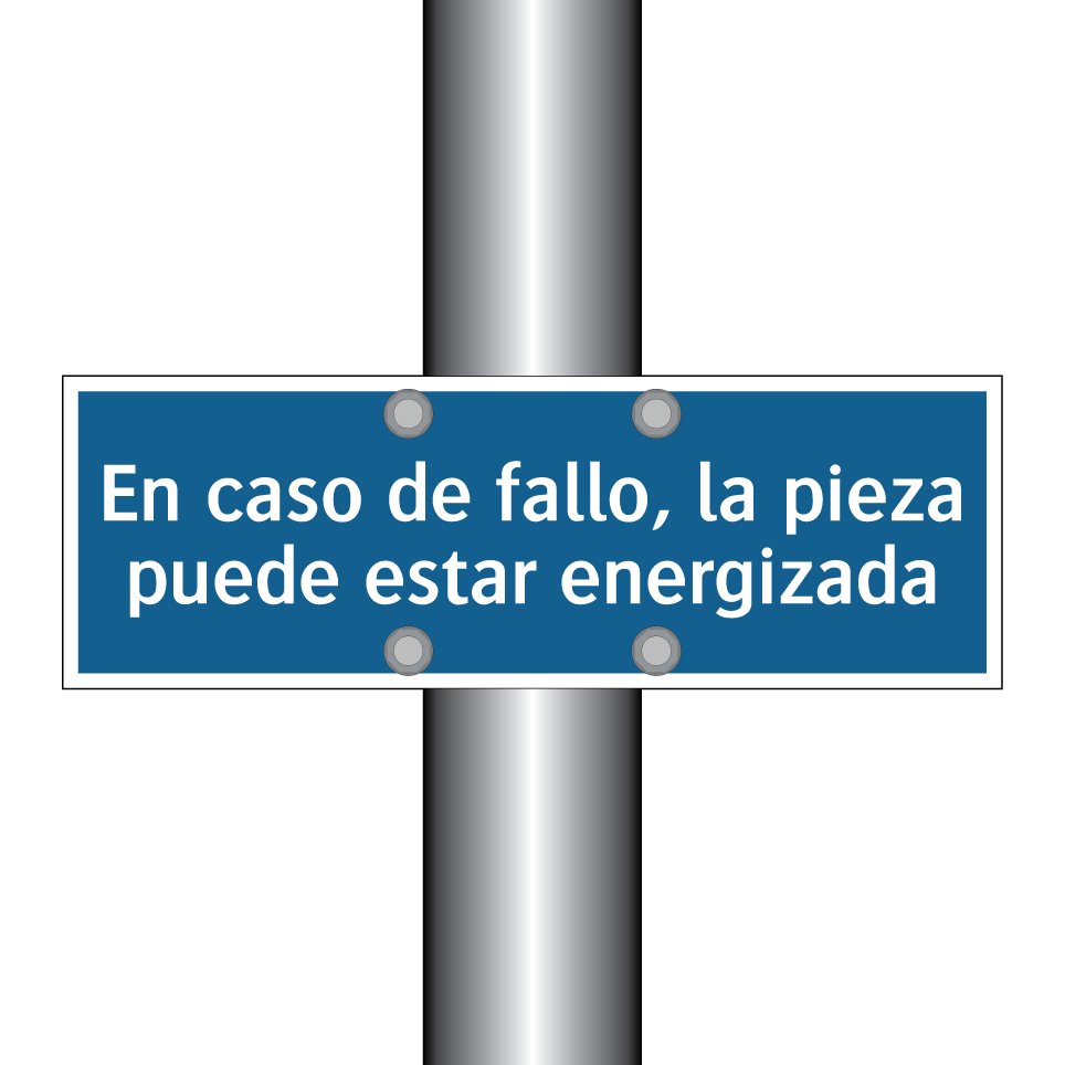 En caso de fallo, la pieza puede estar energizada