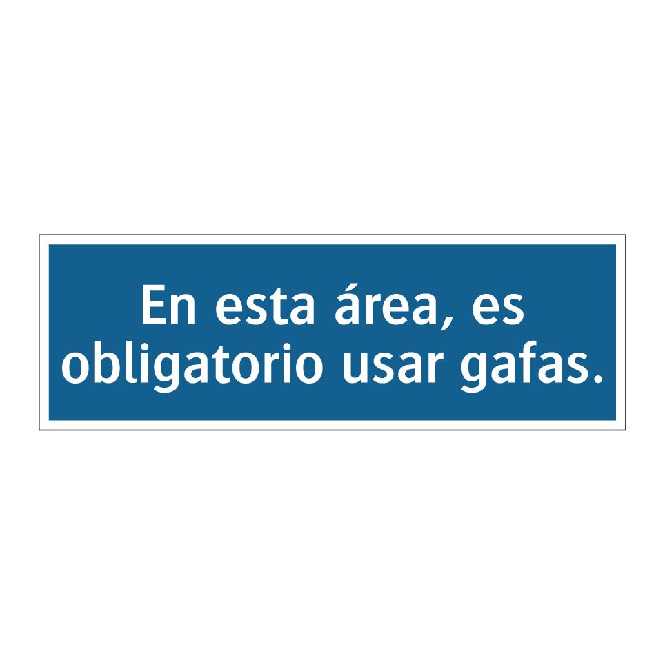 En esta área, es obligatorio usar gafas.