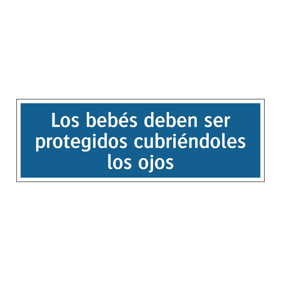 Los bebés deben ser protegidos cubriéndoles los ojos