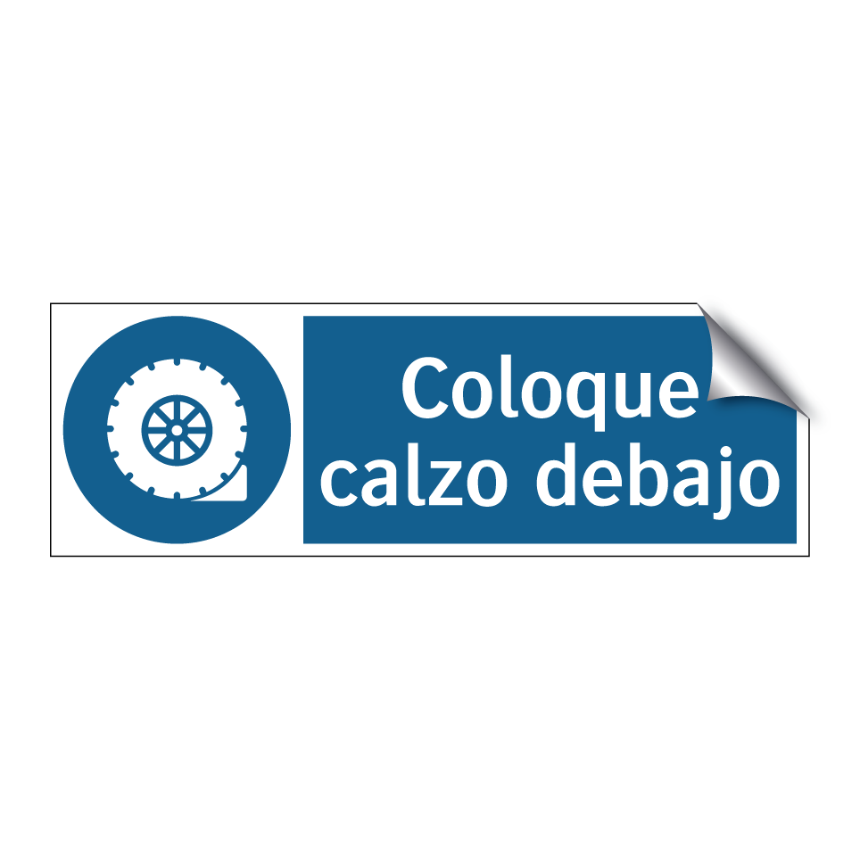 Coloque calzo debajo