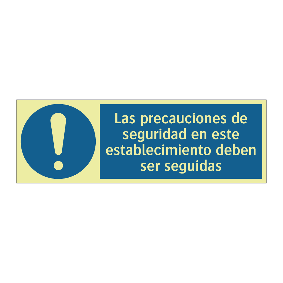 Las precauciones de seguridad en este establecimiento deben ser seguidas
