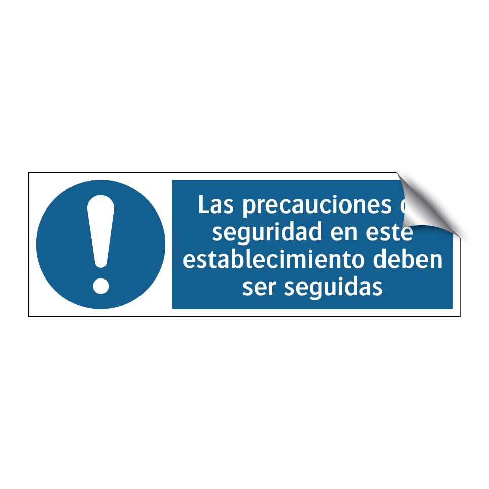 Las precauciones de seguridad en este establecimiento deben ser seguidas