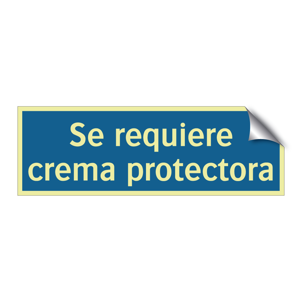 Se requiere crema protectora