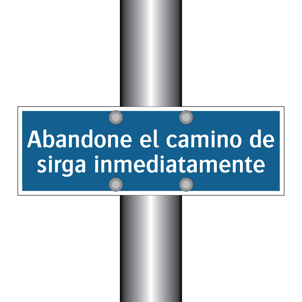 Abandone el camino de sirga inmediatamente