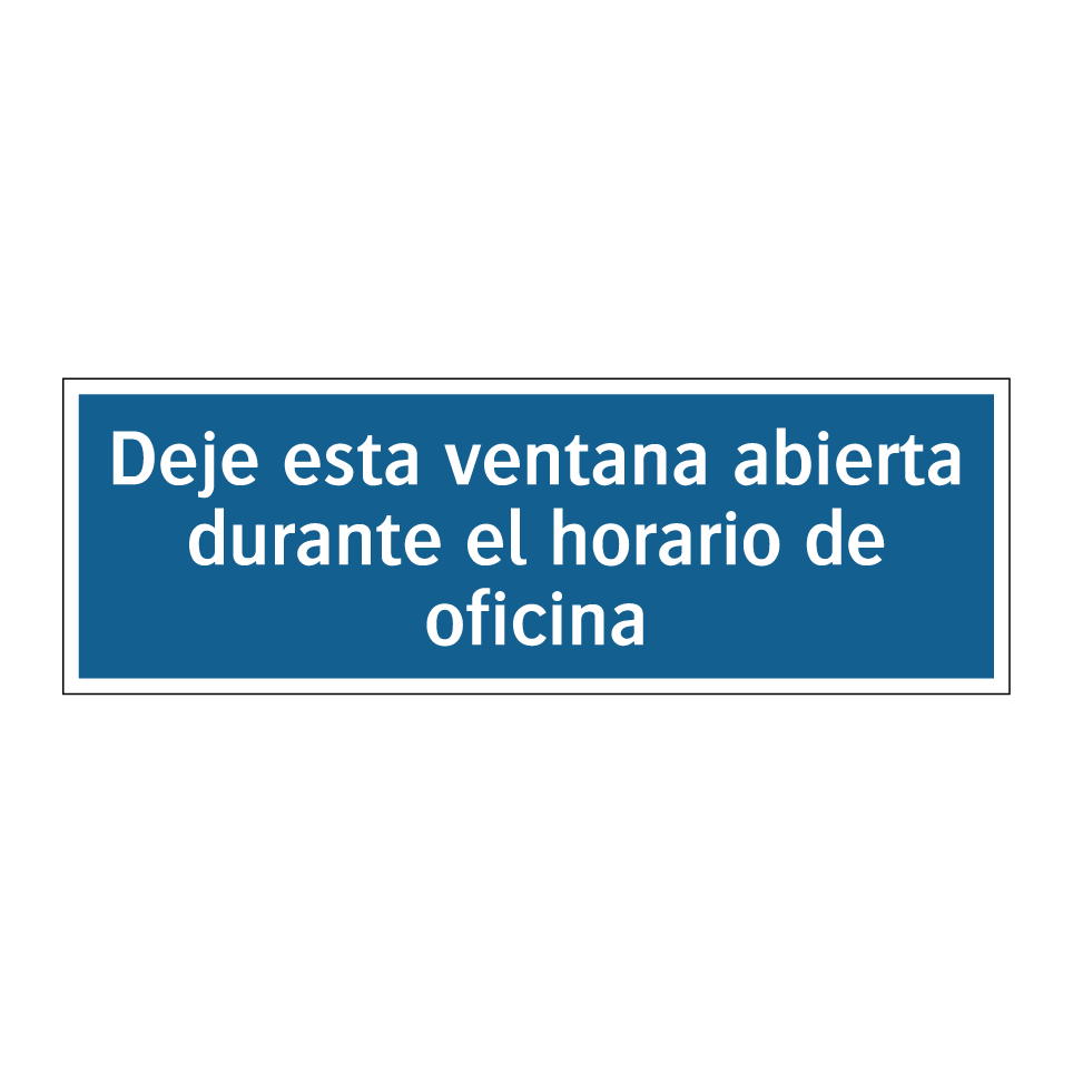 Deje esta ventana abierta durante el horario de oficina