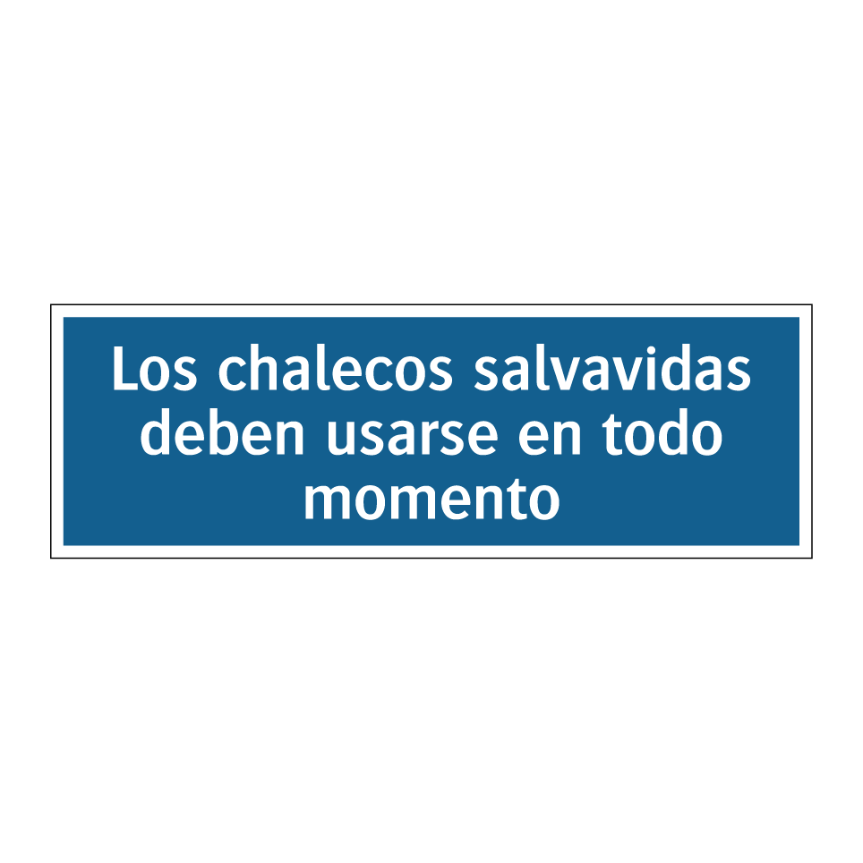 Los chalecos salvavidas deben usarse en todo momento
