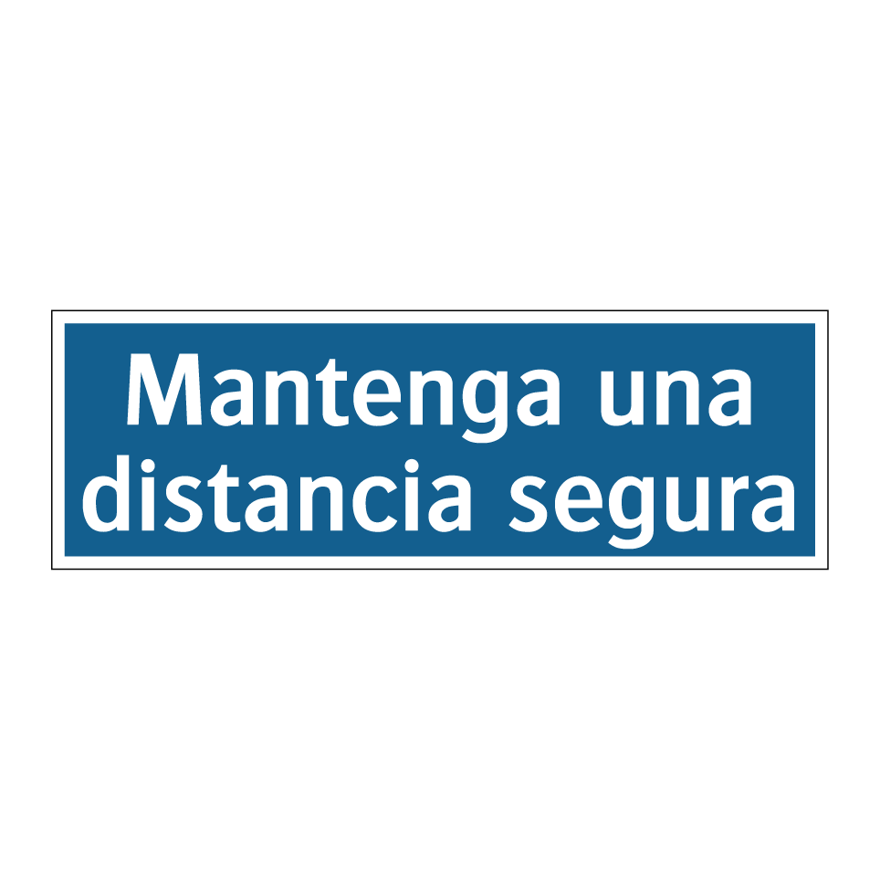 Mantenga una distancia segura