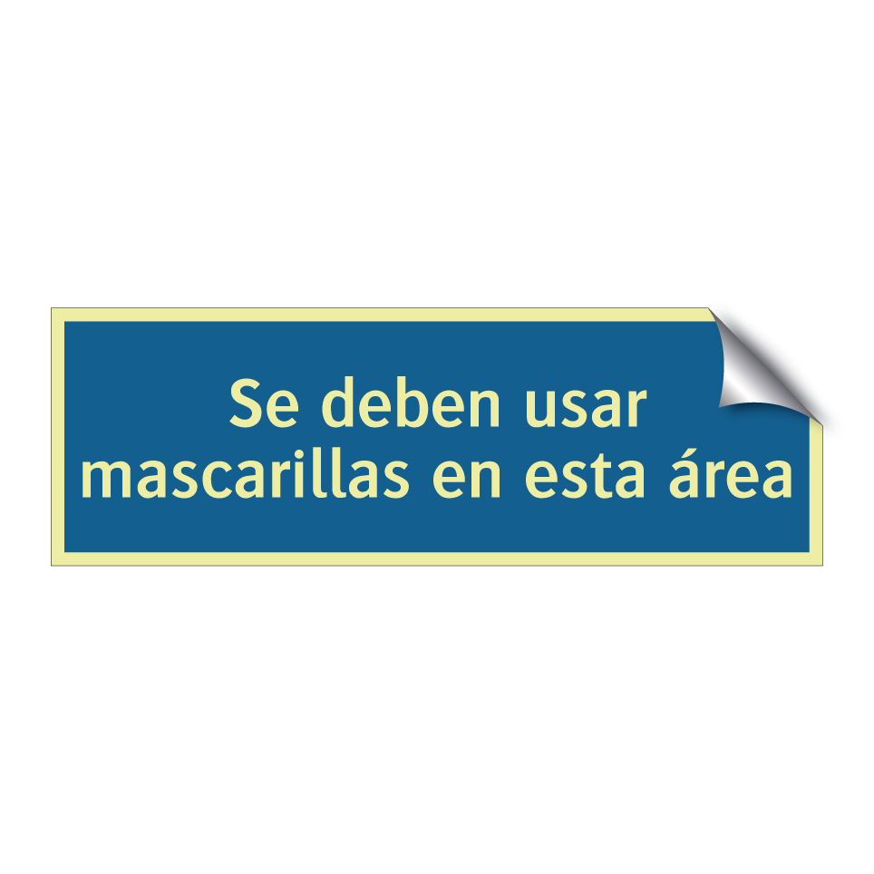 Se deben usar mascarillas en esta área