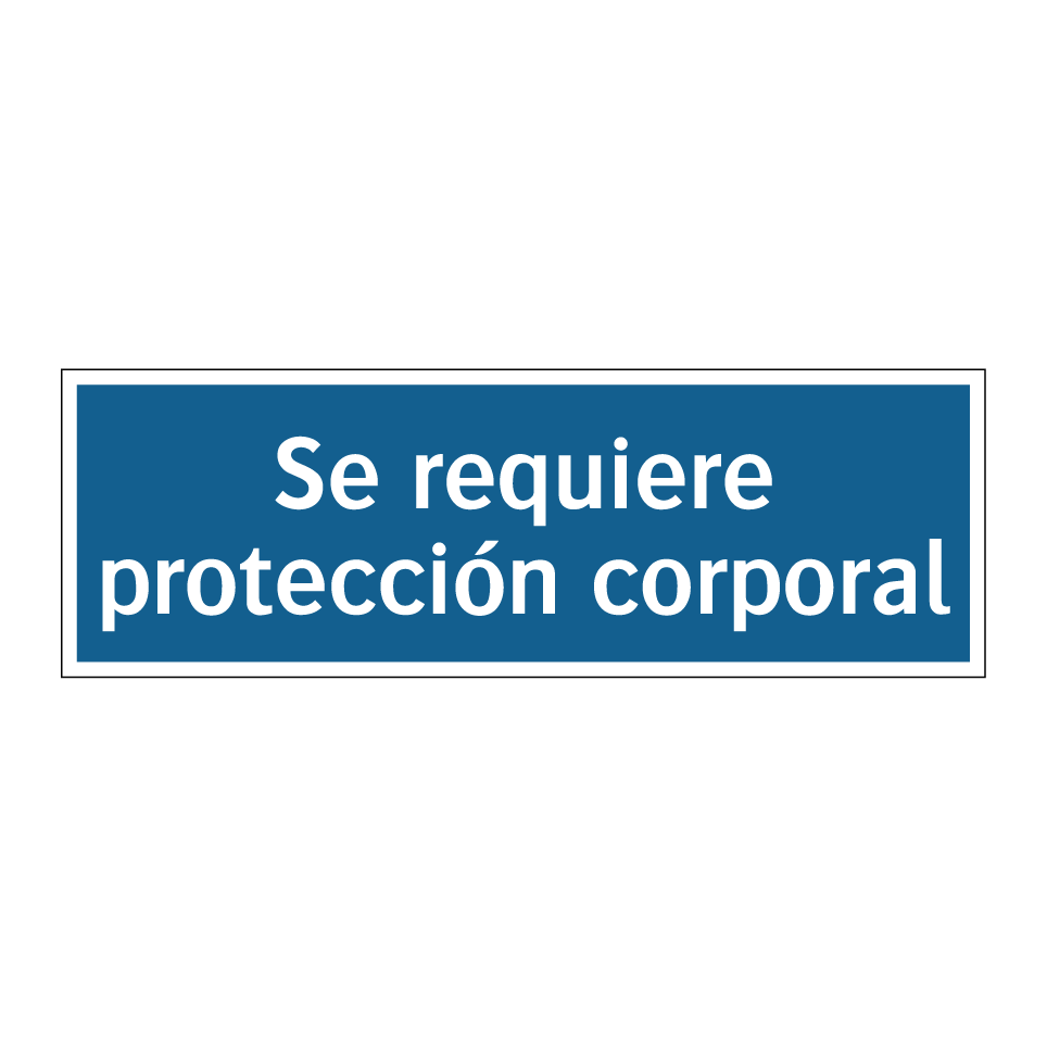 Se requiere protección corporal