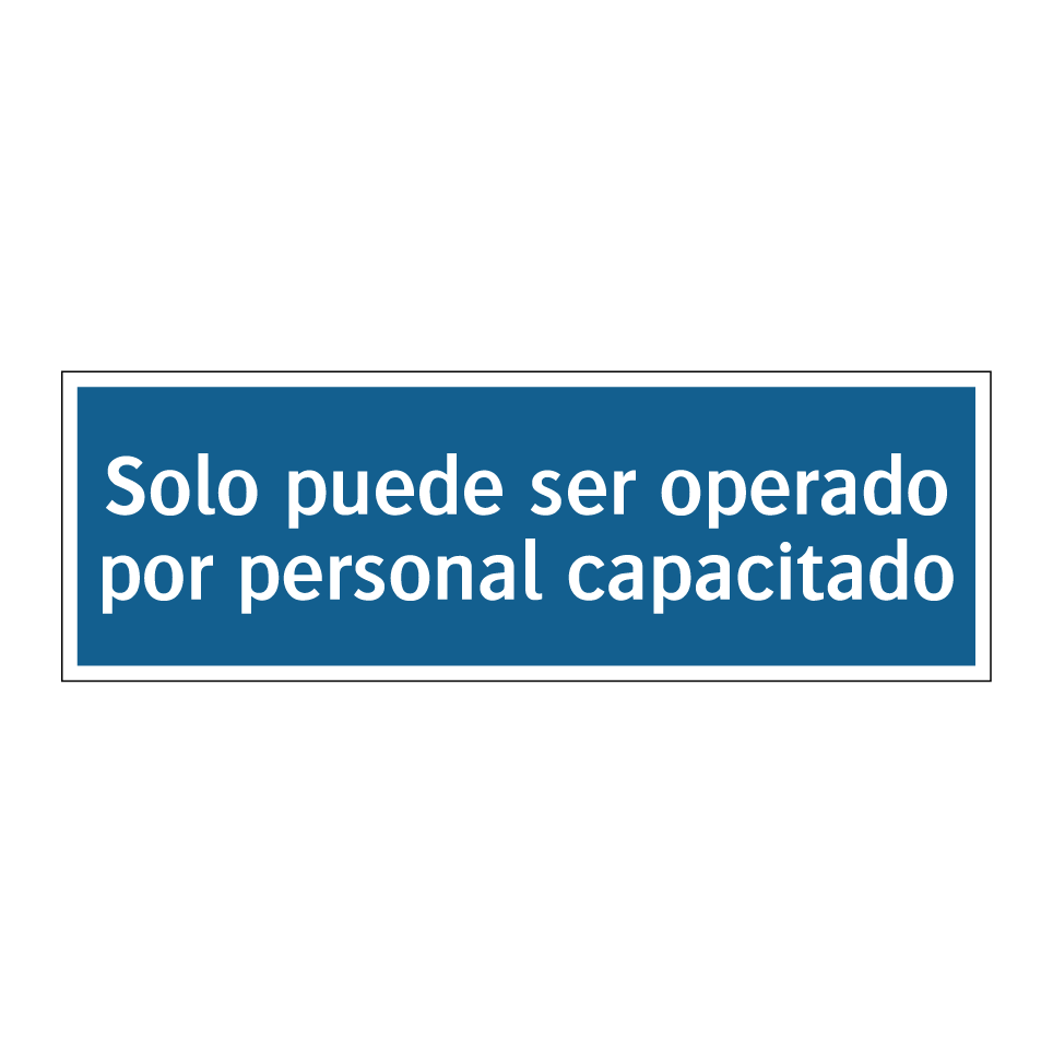 Solo puede ser operado por personal capacitado