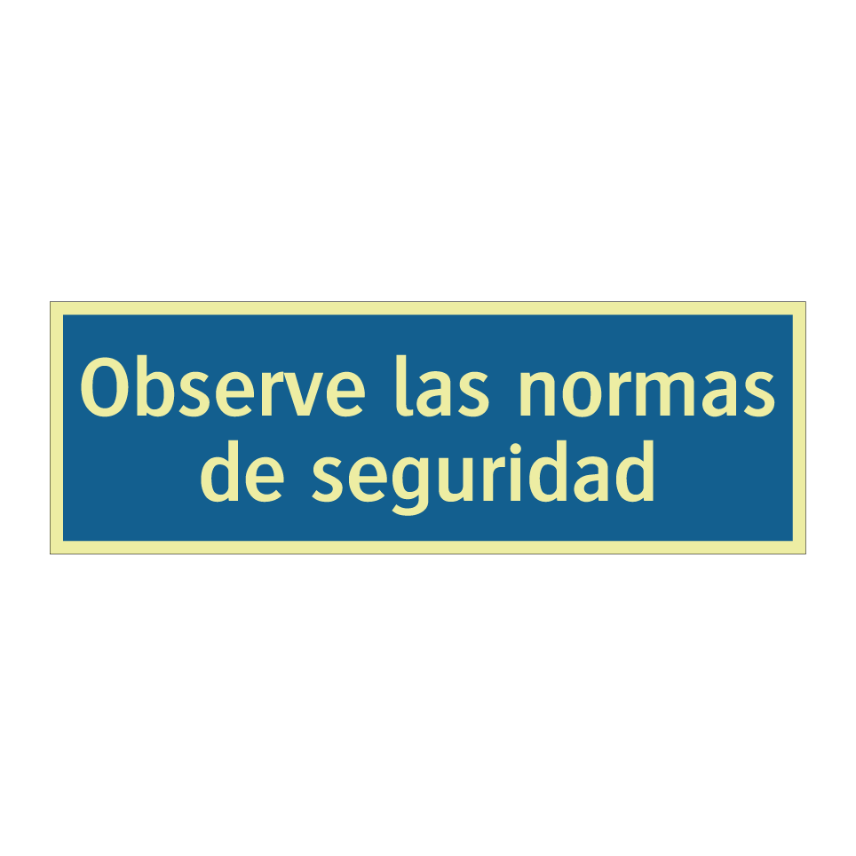 Observe las normas de seguridad