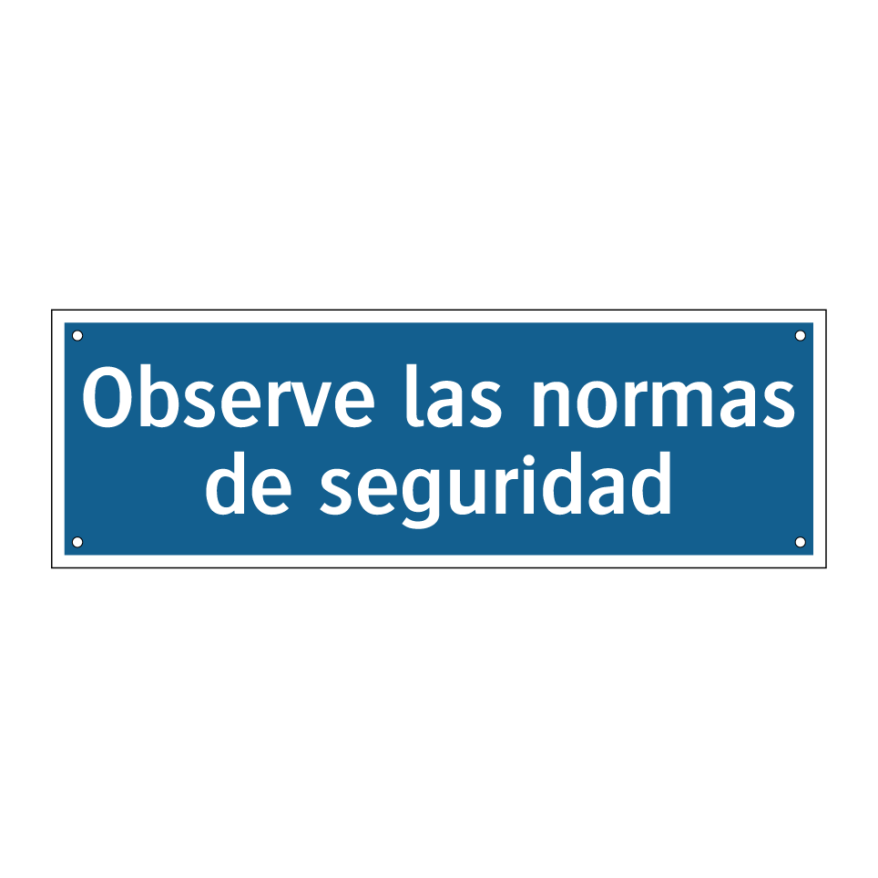 Observe las normas de seguridad