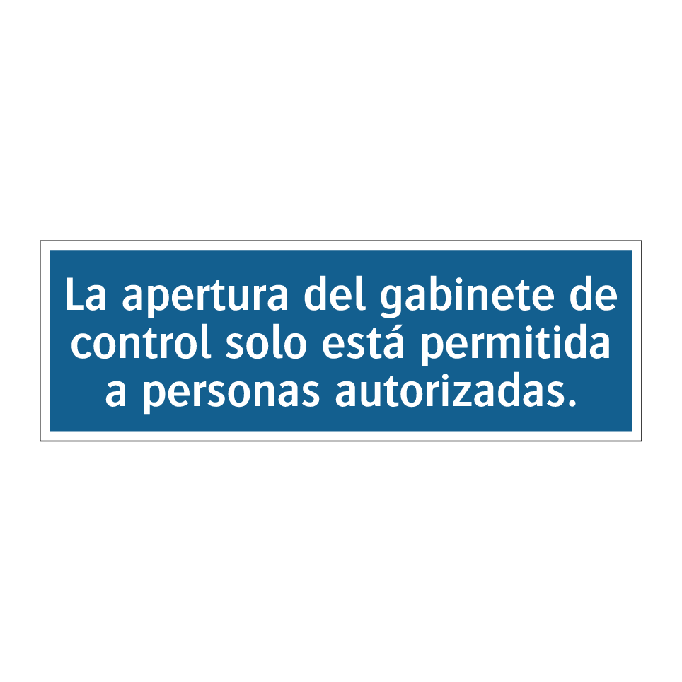 La apertura del gabinete de control solo está permitida a personas autorizadas.