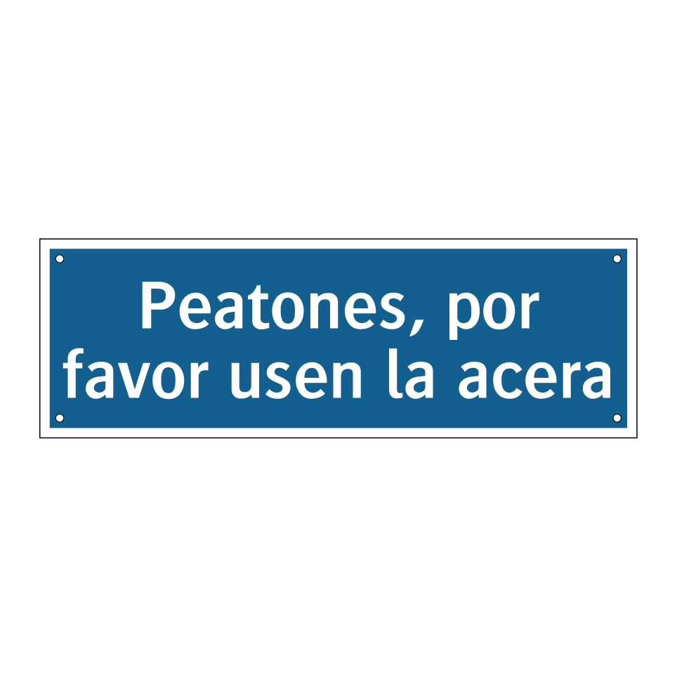 Peatones, por favor usen la acera
