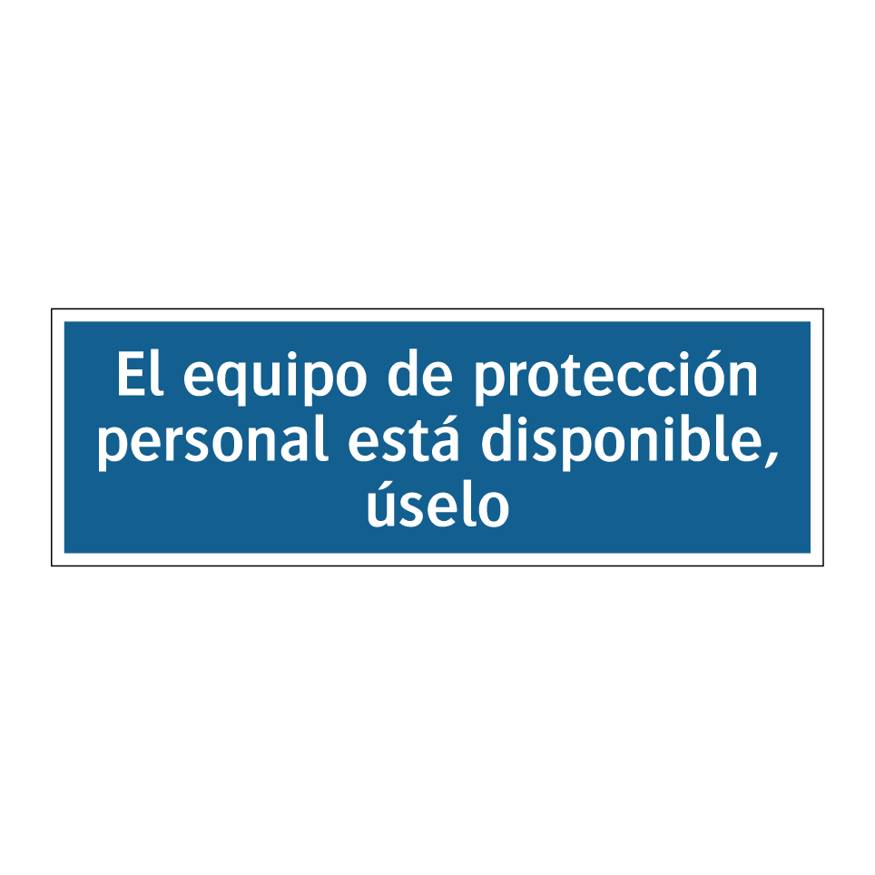 El equipo de protección personal está disponible, úselo