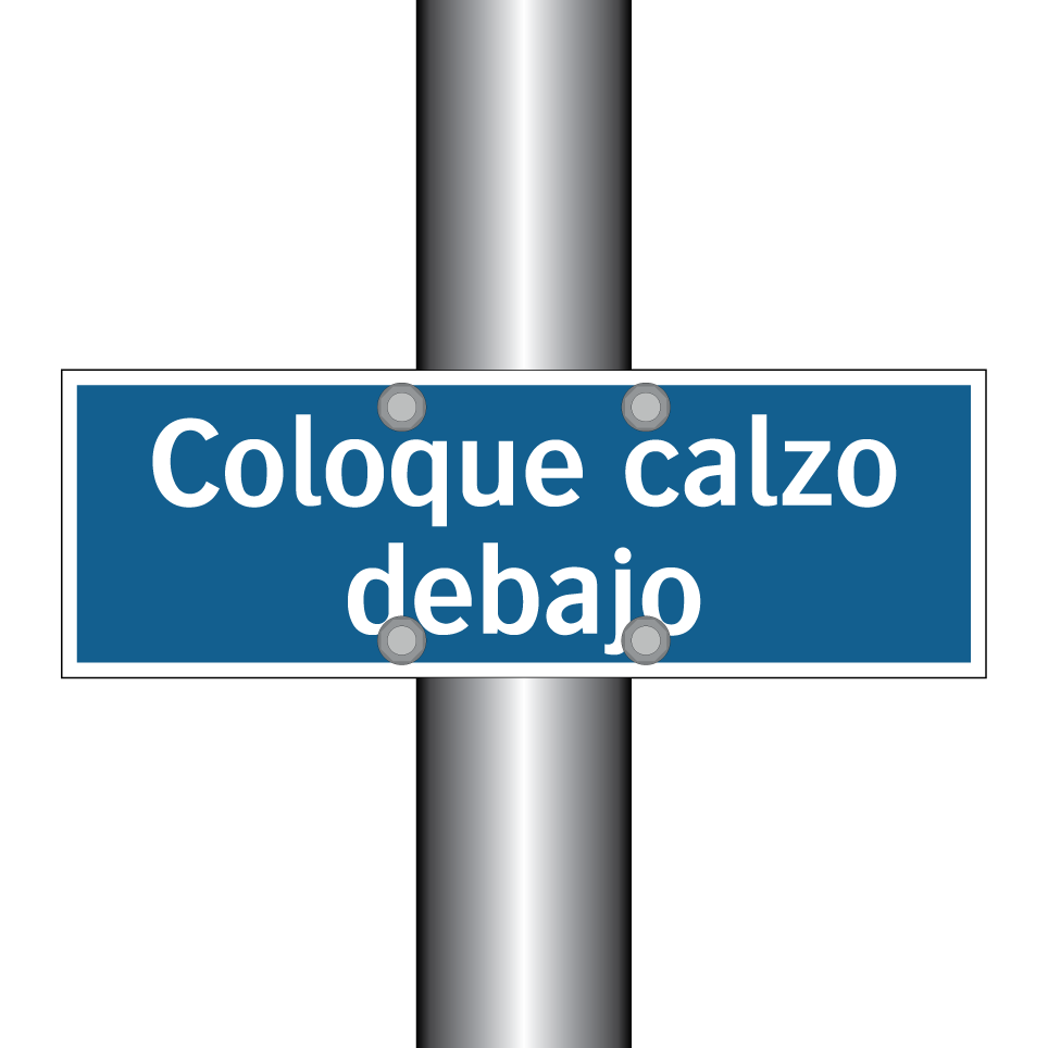 Coloque calzo debajo