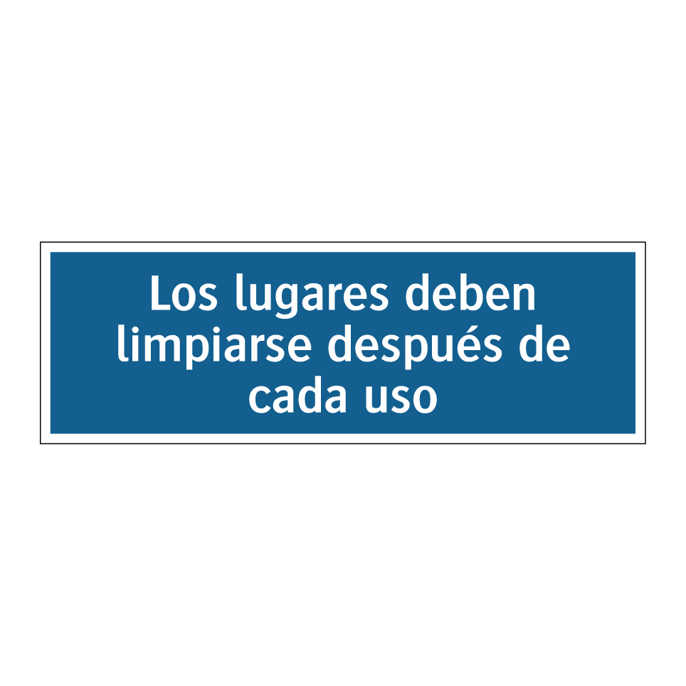 Los lugares deben limpiarse después de cada uso