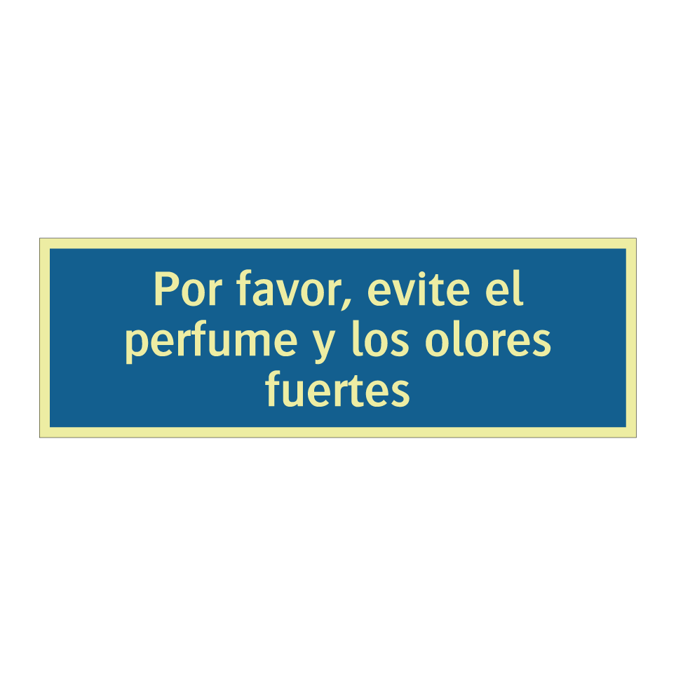 Por favor, evite el perfume y los olores fuertes